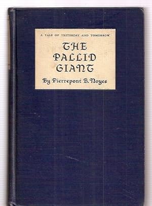 The Pallid Giant A Tale of Yesterday and Tomorrow