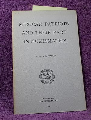 MEXICAN PATRIOTS AND THEIR PART IN NUMISMATICS