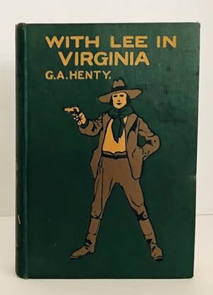 With Lee in Virginia: A Story Of the American Civil War
