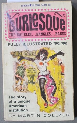 BURLESQUE The Baubles.Bangles.Babes (Story of an American Institution) - Fully Illustrated.