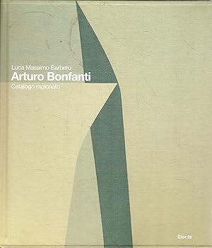 Arturo Bonfanti : catalogo ragionato