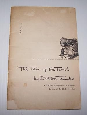 Time of the Toad - A Study of Inquisition in America by One of the Hollywood Ten
