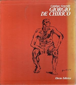 Catalogo Generale : GIORGIO DE CHIRICO. Volume quinto. 3 tomi: opere dal 1908 al 1930 ; opere dal...