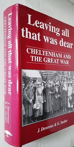 Leaving All That Was Dear - Cheltenham and the Great War