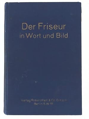 Handbuch der Damenfrisierkunst - Vollständiger illustrierter Lehrgang durch alle Zweige der Damen...