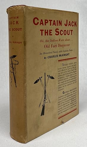 Captain Jack, the Scout, or The Indian Wars About Old Fort Duquesne