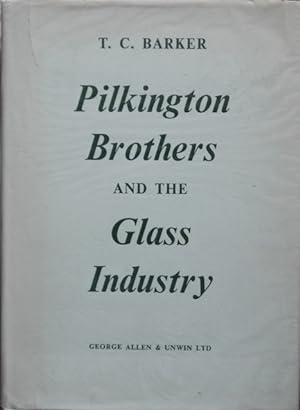 PILKINGTON BROTHERS AND THE GLASS INDUSTRY