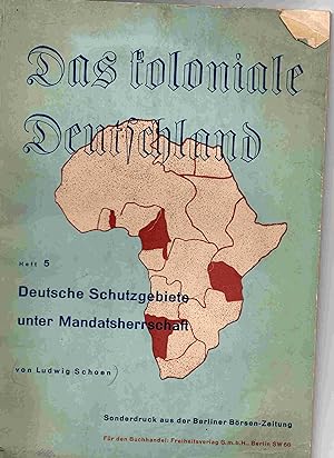 Das Coloniale Deutschland Heft 5. Deutsche Schutzgebiete unter Mandatscherrschaft 1936