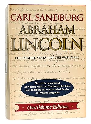 ABRAHAM LINCOLN: THE PRARIE YEARS AND THE WAR YEARS One Volume Edition