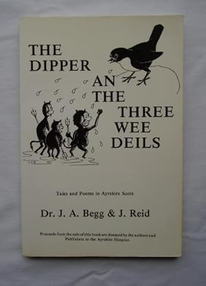 The Dipper An The Three Wee Deils : Tales and Poems in Ayrshire Scots