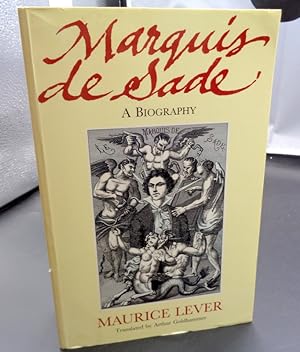 The Marquis De Sade. A Biography.