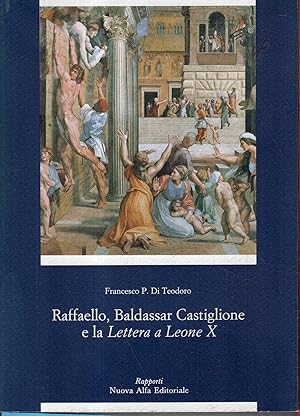 Raffaello, Baldassar Castiglione e la Lettera a Leone 10.