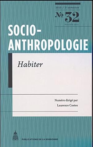 Socio-anthropologie N° 32 2e semestre 2015 : Habiter