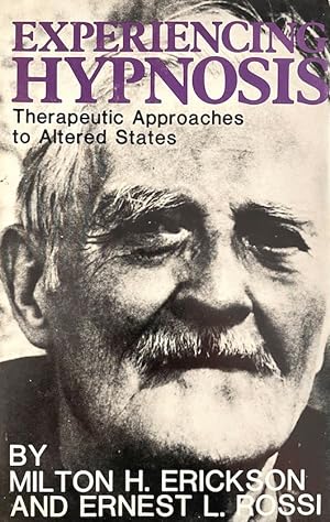 Experiencing Hypnosis: Therapeutic Approaches to Altered States