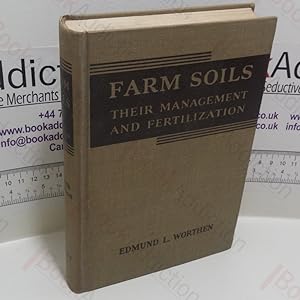 Farm Soils : Their Management and Fertilization