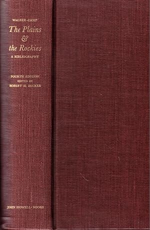 The Plains & the Rockies: A Critical Bibliography of Exploration, Adventure and Travel in the Ame...