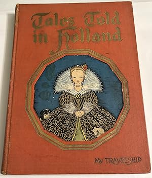 Tales Told in Holland, My Travelship Series