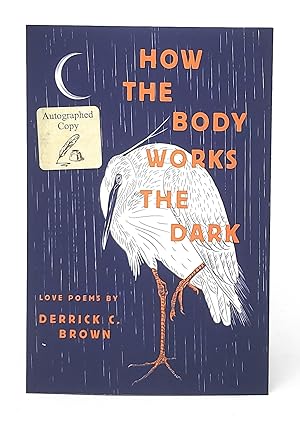 How the Body Works the Dark [SIGNED]