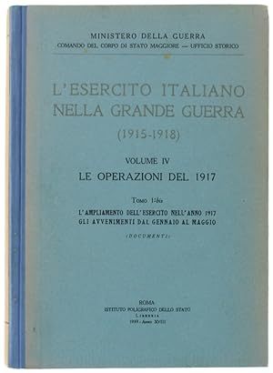 L'ESERCITO ITALIANO NELLA GRANDE GUERRA (1915-1918). VOL. IV. LE OPERAZIONI DEL 1917. Tomo 1°-bis...