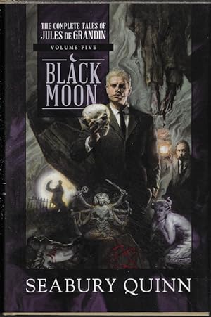 BLACK MOON; The Complete Tales of Jules de Grandin Volume Five (5)