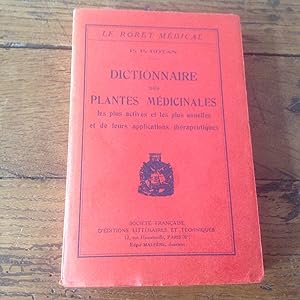 Dictionnaire des PLANTES Médicinales les plus actives et les plus usuelles et de leurs applicatio...