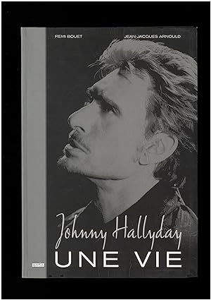 Johnny Hallyday : Une vie