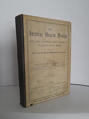 The Imperial Health Manual: Being The Authorised English Edition of The Official Health Manual. I...