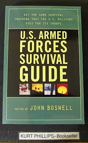 U.S. Armed Forces Survival Guide: The Same Survival Training the U.S. Military Uses for Its Troops