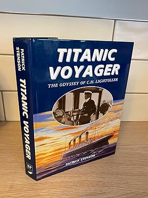 Titanic Voyager: The Odyssey of C. H. Lightoller