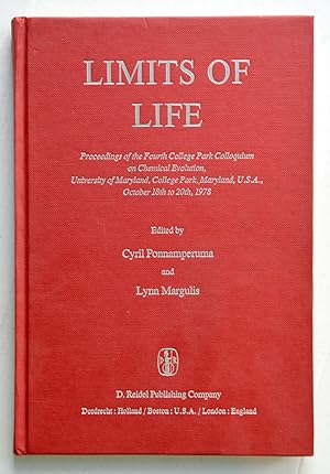 LIMITS OF LIFE, Proceedings of the Fourth College Park Colloquium on Chemical Evolution, Universi...