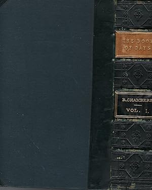 The Book of Days: A Miscellany of Popular Antiquities. Two Volumes Complete.