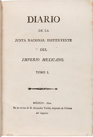 DIARIO DE LA JUNTA NACIONAL INSTITUYENTE DEL IMPERIO MEXICANO. TOMO I [all published]
