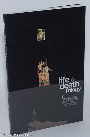 Life & Death Trilogy: A Theatrical Research