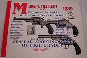 General Catalogue, Merwin, Hulbert & Co., Fire Arms & Ammunition, 1889 Catalogue (Facsimile Reprint)