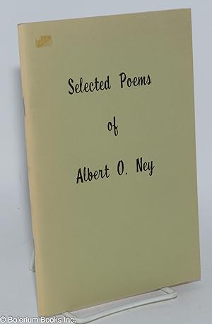 Selected poems of Albert O. Ney
