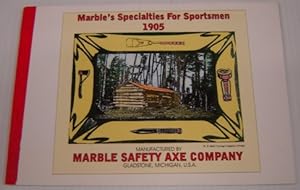 Marble's Specialties for Sportsmen, 1905 Catalog Reprint for Marble Safety Axe Company
