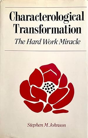 Characterological Transformation: The Hard Work Miracle