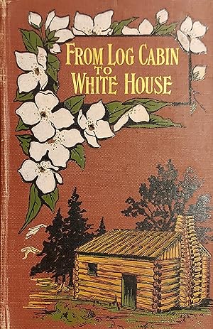 From Log-Cabin To White House