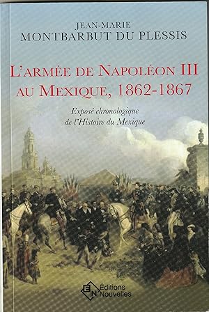 L'Armée de Napoléon III au Mexique, 1862-1867 Exposé chronologique de l'histoire du Mexique