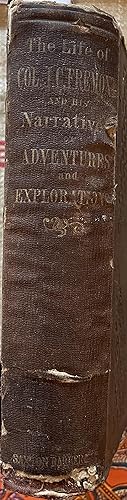 The Lifeof Col. John Charles Fremont. His Narrative, Explorations and Adventures of Kansa, Nebras...
