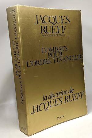Combats pour l'ordre financier - la doctrine de Jacques Rueff