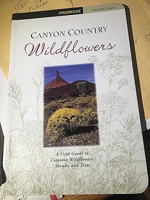 Canyon Country Wildflowers: Including Arches and Canyonlands National Parks (Wildflower Series)