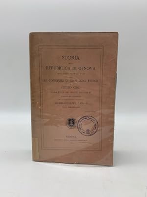 Storia della Repubblica di Genova dall'anno 1528 al 1550 ossia le congiure di Gian Luigi Fiesco e...