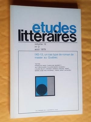 Ixe-13 un cas type de roman de masse au Québec. Études littéraires, volume 12, no 2, août 1979