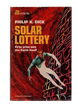 SOLAR LOTTERY by Philip K. Dick. ACE MASS MARKET PAPERBACK G-718. New York: Ace, 1955.