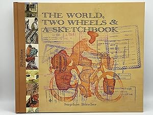 The World, Two Wheels & a Sketchbook [FIRST EDITION]