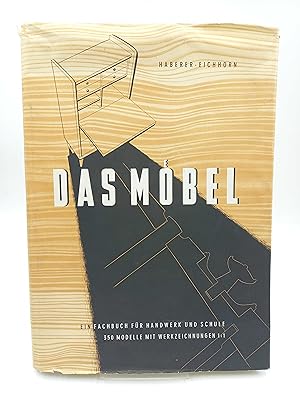 Das Möbel Ein Fachbuch über Raum- und Möbelgestaltung für Handwerk und Schule. Einzelmöbel und Zi...