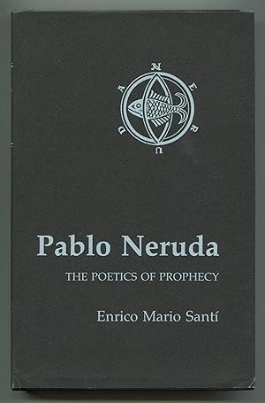 Pablo Neruda: The Poetics of Prophecy