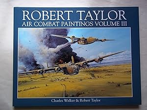 The Air Combat Paintings of Robert Taylor: v. 3