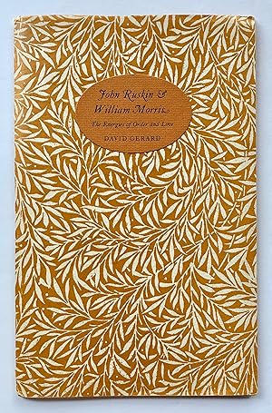 John Ruskin & William Morris: The Energies of Order and Love